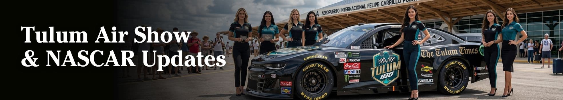 NASCAR and Tulum 100 aviation event coverage NASCAR and Tulum 100 aviation event coverage